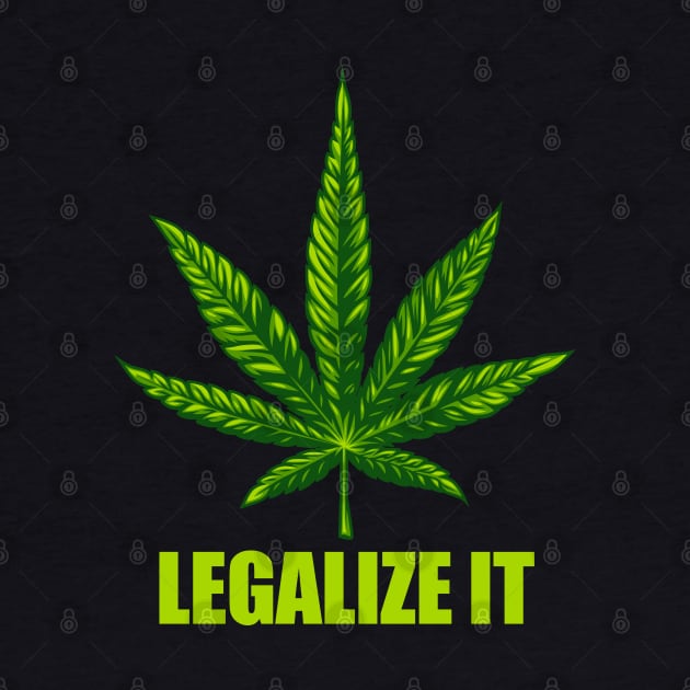 Legalize It Cannabis Leaf Graphic by Made In Kush